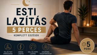 Esti lazítás – 5 perces edzések
